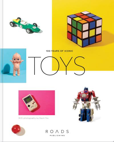 Toys, 100 Years of Iconic Toys - Stevanne Auerbach - relié