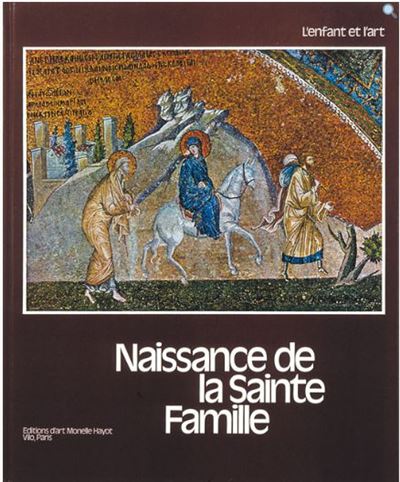 Naissance de la Sainte Famille - Monelle Hayot - broché