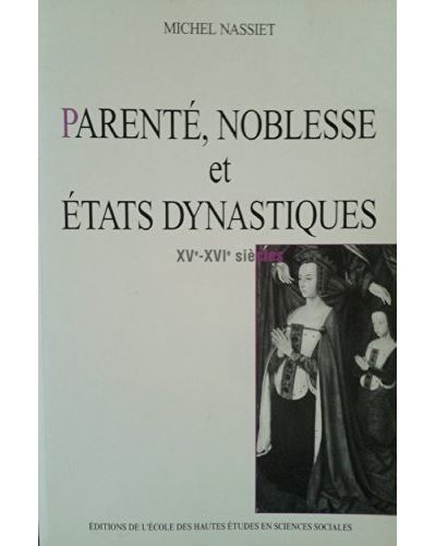 Parente noblesse et etats dysnastiques 15e-16e siecles