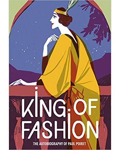 King of fashion the autobiography of paul poiret