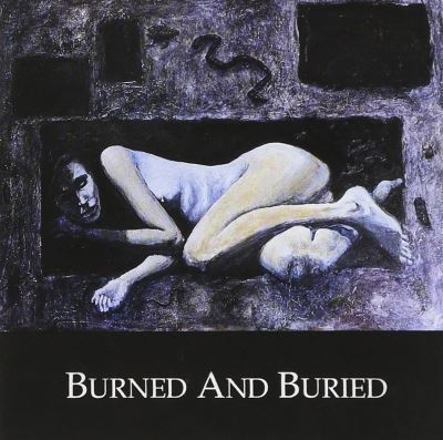 Burned and buried