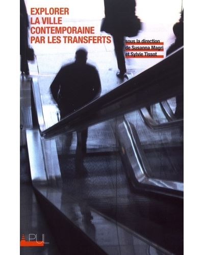 Explorer la ville contemporaine par les transferts