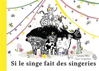 Si le singe fait des singeries - Simone Mota - cartonné