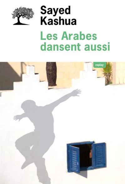 Les Arabes dansent aussi - Sayed Kashua - broché