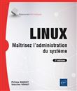 LINUX - Maîtrisez l'administration du système (7e édition)