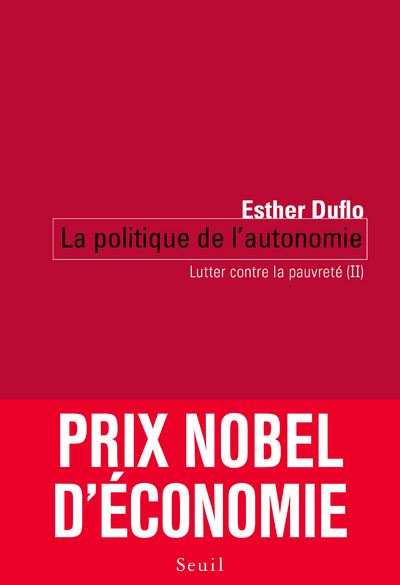 La Politique de l'autonomie. Lutter contre la pauvreté (II) - Esther Duflo - broché