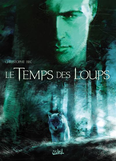 Le temps des loups T01 Damonte