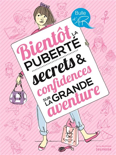 Bientôt la puberté, secrets & confidences sur la grande aventure