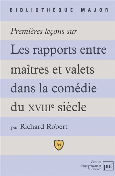 Premières leçons sur les rapports maîtres et valets dans la comédie XVIIIème siècle