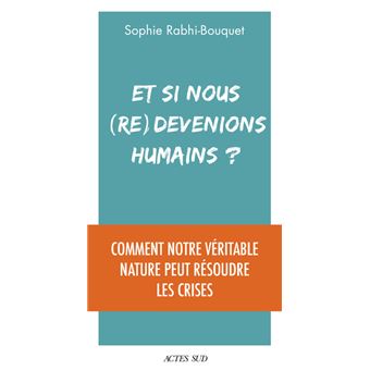 Et si nous (re)devenions humains ?