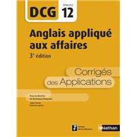 Anglais appliqué aux affaires - Epreuve 12 DCG - Corrigés des applications - 2016