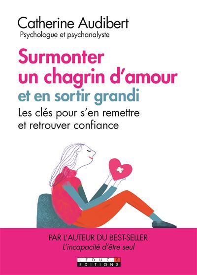 Surmonter un chagrin d'amour et en sortir grandi !