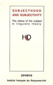 Subjecthood and subjectivity - the status of the subject in linguistic theory