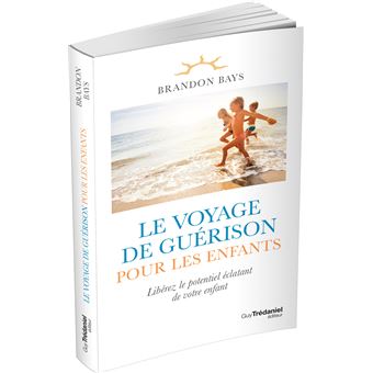 Le voyage de guérison pour les enfants - Libérez le potentiel éclatant de votre enfant