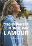 Osons panser le monde par l'amour