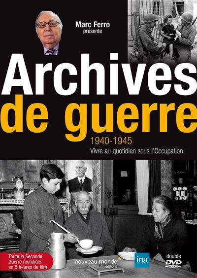 Archives de guerre 1940-1945 Vivre au quotidien sous l'Occupation