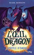 L'oeil du dragon - tome 2 Souffle d'Ombre