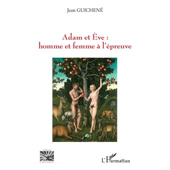 Adam et Eve : homme et femme à l'épreuve