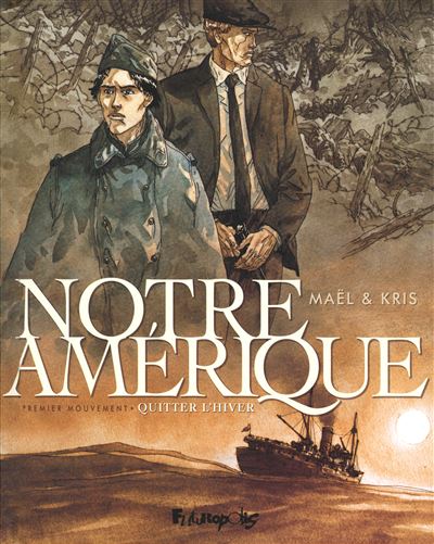 Notre Amérique (Tome 1-Quitter l'hiver)