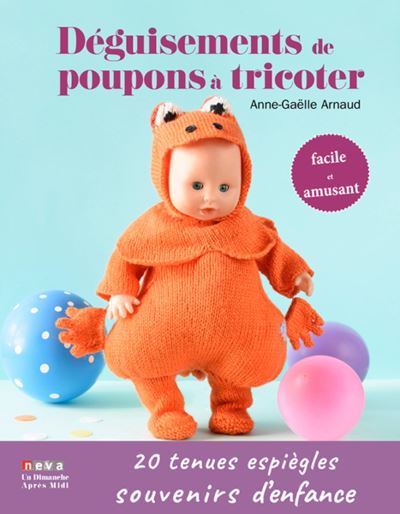 Déguisements de poupons à tricoter - Anne-Gaëlle Arnaud - broché