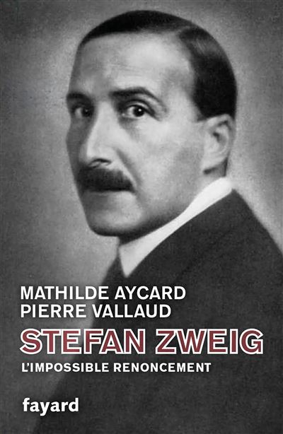 Stefan zweig l'impossible renoncement - Mathilde Aycard - broché