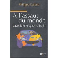 A l'assaut du monde. l'aventure peugeot citroen
