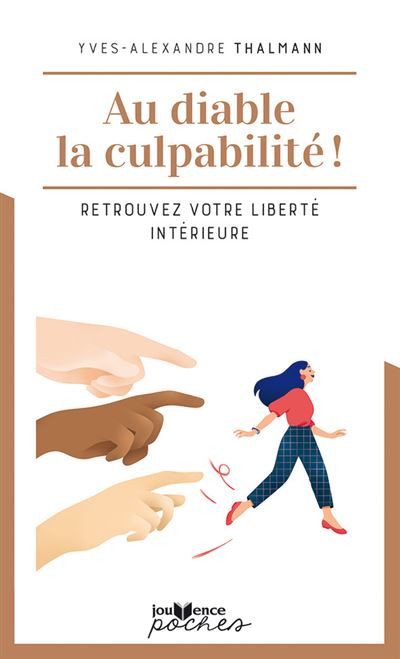 Au Diable La Culpabilité Retrouvez Votre Liberté Intérieure Poche Yves Alexandre Thalmann 