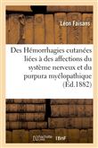 Des Hémorrhagies cutanées liées à des affections du système nerveux