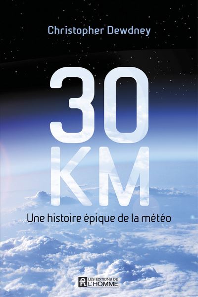 30 KM - Une histoire épique de la météo -  Christopher Dewdney - broché
