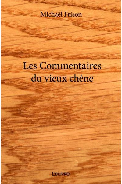 Les commentaires du vieux chêne