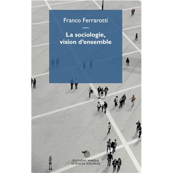 La sociologie, vision d’ensemble