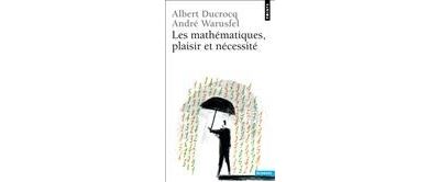 Les mathématiques, plaisir et nécessité