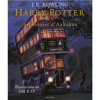Harry Potter - Edition illustrée Tome 3 - Harry Potter et le prisonnier d' Azkaban - J.K. Rowling, Jean-François Ménard, Jim Kay - broché, Livre tous  les livres à la Fnac