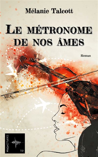 Le métronome de nos âmes - Mélanie Talcott - broché