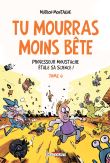 Tu mourras moins bête