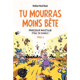 Tu mourras moins bête