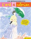 Les impressionnistes L'art à colorier