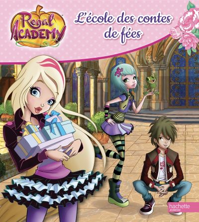 Regal academy l'ecole des contes de fees