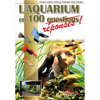 L'aquarium en 100 réponses