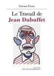 Le travail de Jean Dubuffet