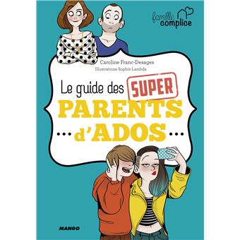 Le guide des super parents d'ados  broché  Caroline Franc, Caroline