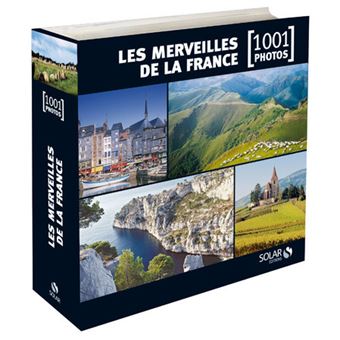 Les Merveilles De La France 1001 Photos Nouvelle Edition Cartonne Collectif Achat Livre Fnac