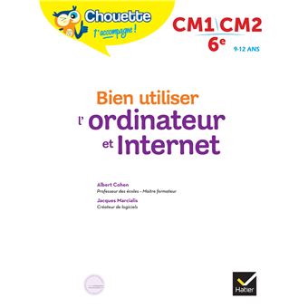 Bien utiliser l'ordinateur et Internet CM1/CM2/6e