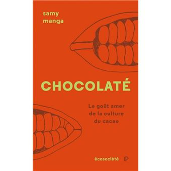 Chocolaté - Le goût amer de la culture du cacao