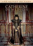 Les Reines de sang - Catherine de Médicis, la Reine maudite T03