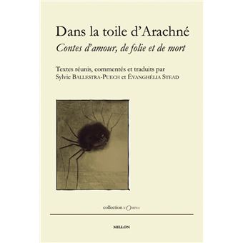 Dans la toile d’Arachné - Contes d’amour, de folie et de mor