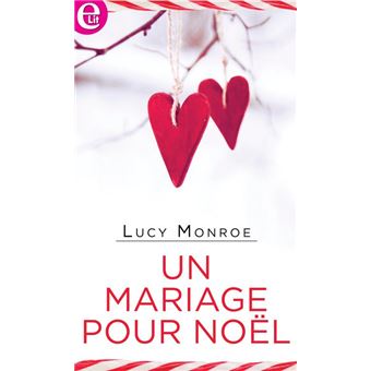 Un mariage pour Noël - ePub - Lucy Monroe - Achat ebook | fnac