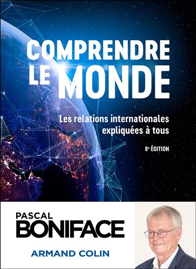 Comprendre le monde - 5e éd. - Les relations internationales expliquées à tous