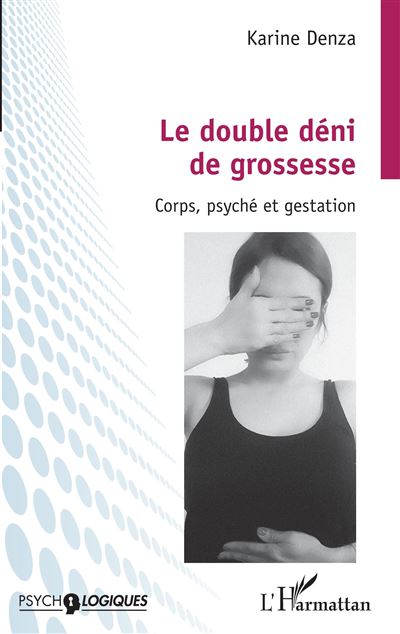 Le double déni de grossesse - Karine Denza - broché