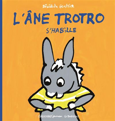 L'âne Trotro s'habille - Bénédicte Guettier - cartonné